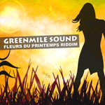 Greenmile Sound - Fleurs du Printemps Riddim