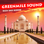 Greenmile Sound - Rich Dad Riddim