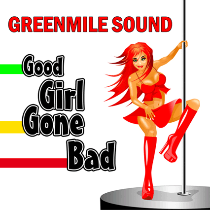 Greenmile Sound - Good Girl Gone Bad